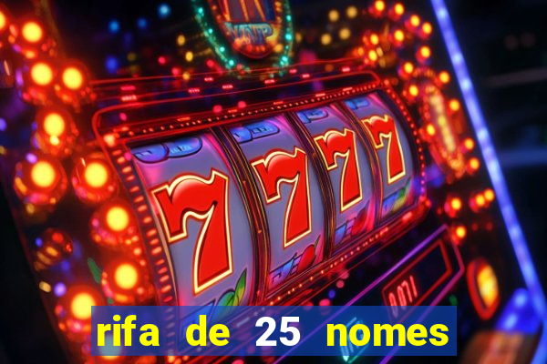 rifa de 25 nomes qual mais sai